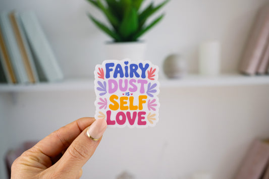 Fairy Dust is Self Love Vinyl Sticker