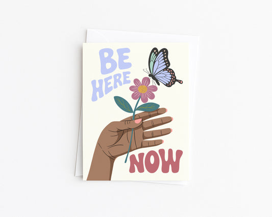 Be Here Now, Mindful Encouragement Card