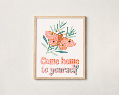 Come Home to Yourself Moth Fine Art Print