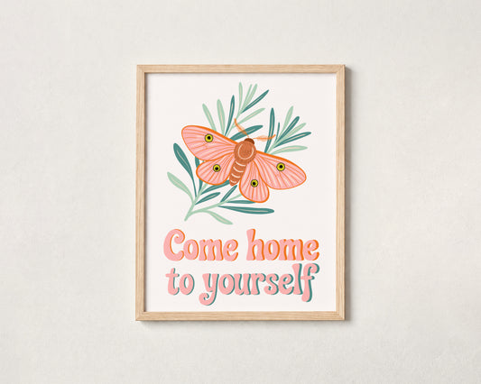 Come Home to Yourself Moth Fine Art Print